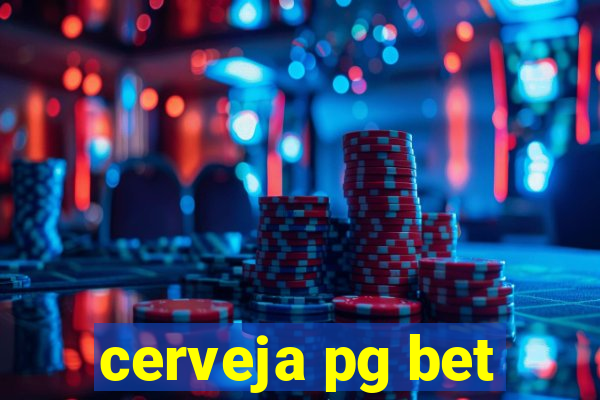 cerveja pg bet